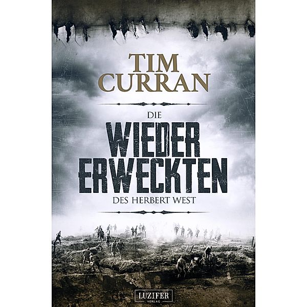 DIE WIEDERERWECKTEN DES HERBERT WEST, Tim Curran