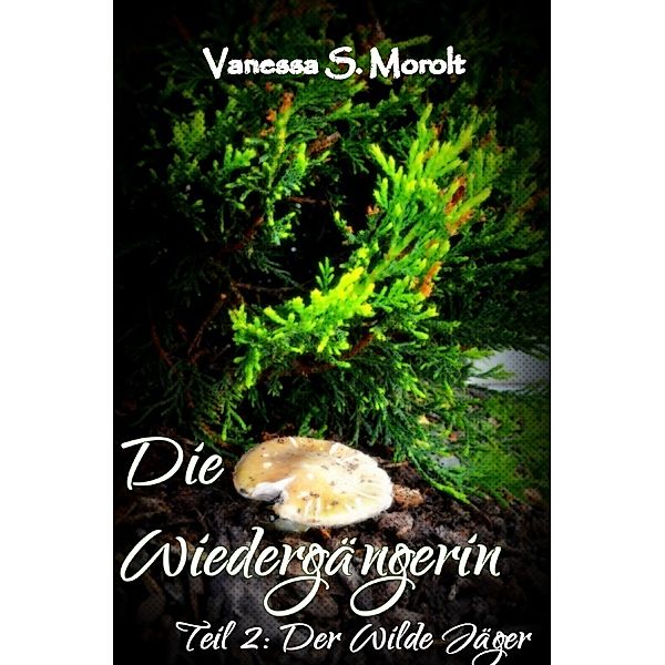 Die Wiedergängerin, Vanessa S. Morolt