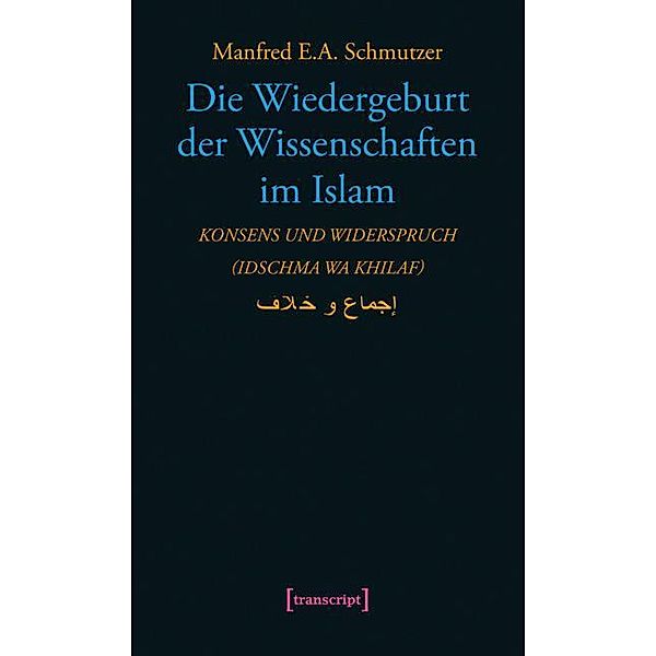 Die Wiedergeburt der Wissenschaften im Islam / Science Studies, Manfred E. A. Schmutzer