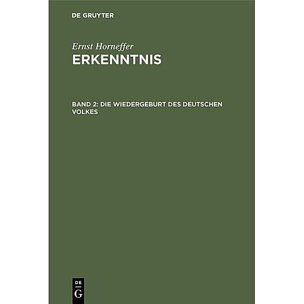 Die Wiedergeburt des deutschen Volkes / Jahrbuch des Dokumentationsarchivs des österreichischen Widerstandes, Ernst Horneffer