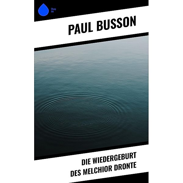 Die Wiedergeburt des Melchior Dronte, Paul Busson