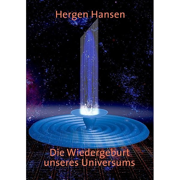 Die Wiedergeburt unseres Universums