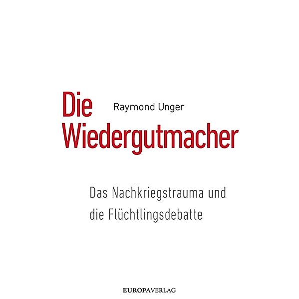 Die Wiedergutmacher, Raymond Unger