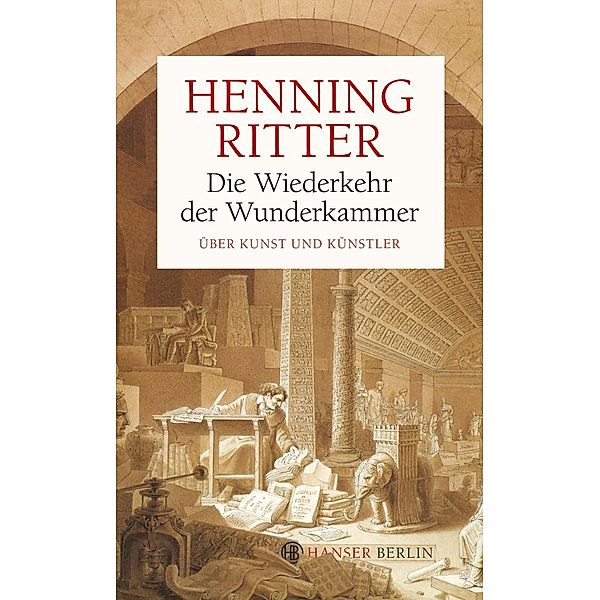 Die Wiederkehr der Wunderkammer, Henning Ritter