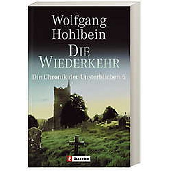 Die Wiederkehr / Die Chronik der Unsterblichen Bd.5, Wolfgang Hohlbein