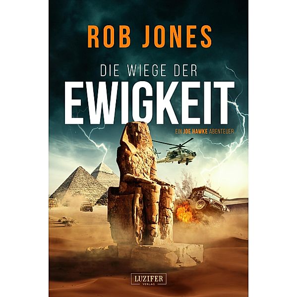 DIE WIEGE DER EWIGKEIT (Joe Hawke 3) / Joe Hawke Bd.3, Rob Jones