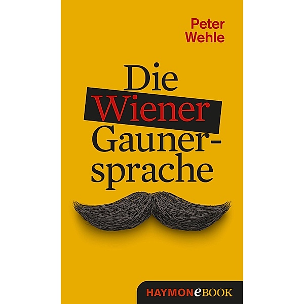 Die Wiener Gaunersprache, Peter Wehle