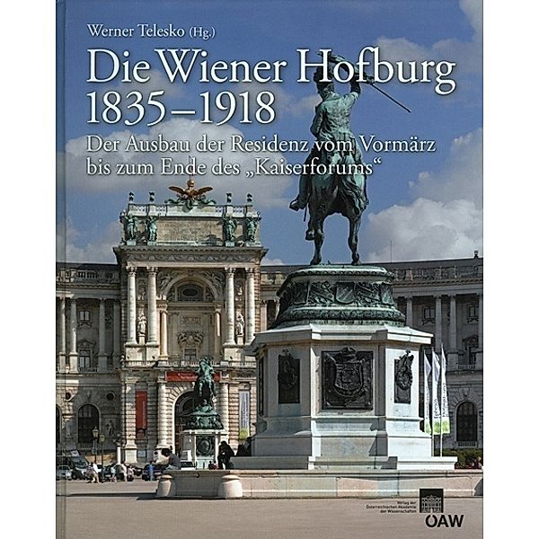 Die Wiener Hofburg 1835-1918