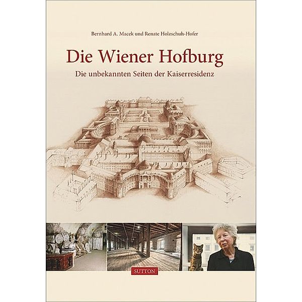 Die Wiener Hofburg, Bernhard A. Macek, Renate Holzschuh-Hofer