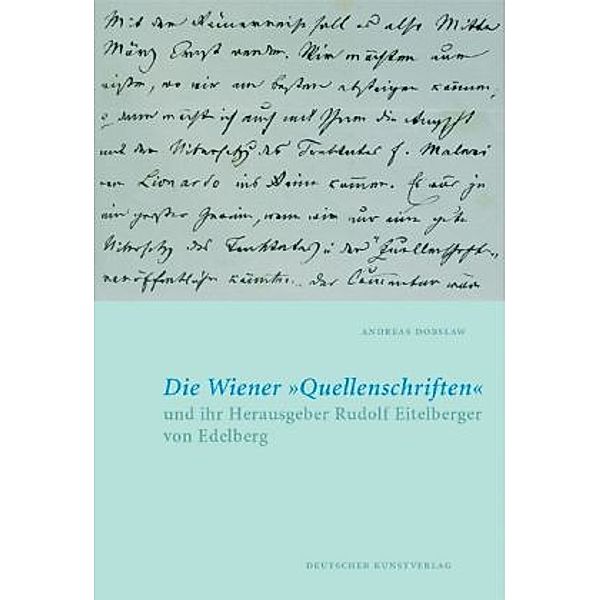 Die Wiener 'Quellenschriften' und ihr Herausgeber Rudolf Eitelberger von Edelberg, Andreas Dobslaw