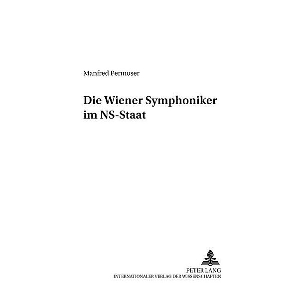 Die Wiener Symphoniker im NS-Staat, Manfred Permoser