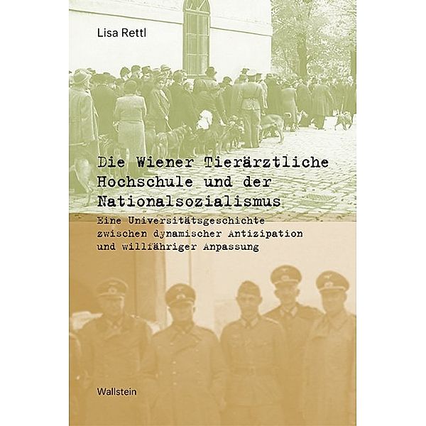 Die Wiener Tierärztliche Hochschule und der Nationalsozialismus, Lisa Rettl