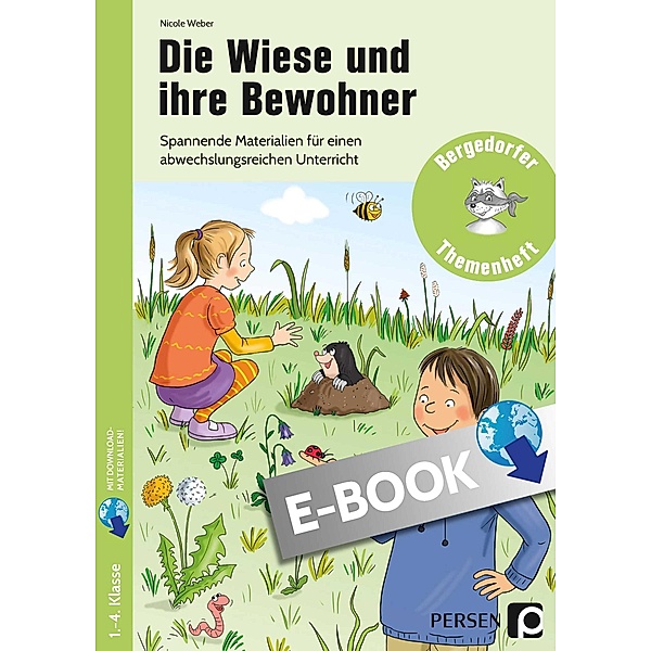 Die Wiese und ihre Bewohner / Bergedorfer Themenhefte - Grundschule, Nicole Weber