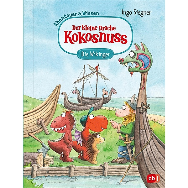 Die Wikinger / Abenteuer & Wissen mit dem kleinen Drachen Kokosnuss Bd.3, Ingo Siegner