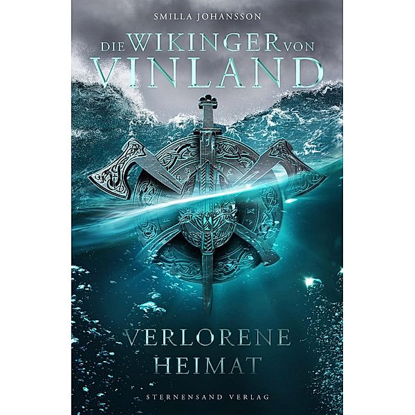 Die Wikinger von Vinland (Band 1): Verlorene Heimat / Die Wikinger von Vinland Bd.1, Smilla Johansson