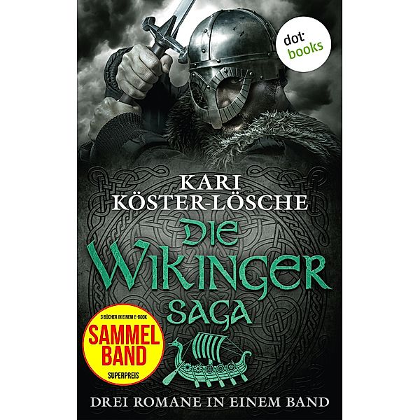 Die Wikingersaga - Drei Romane in einem Band, Kari Köster-Lösche