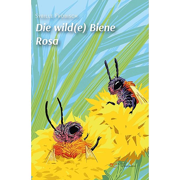 DIE WILD(E) BIENE ROSA, Sybille Fröbisch