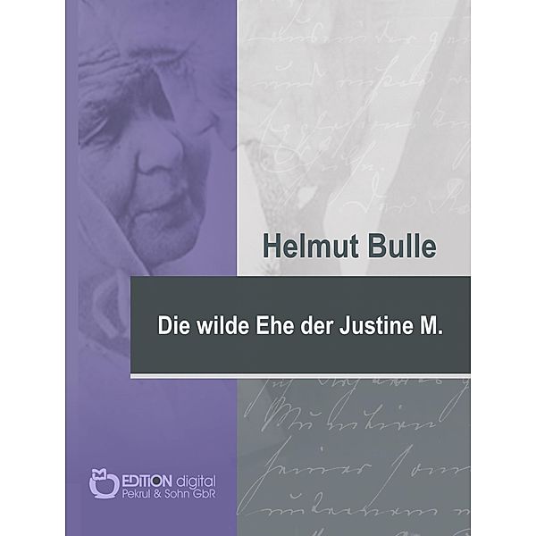 Die wilde Ehe der Justine M., Helmut Bulle