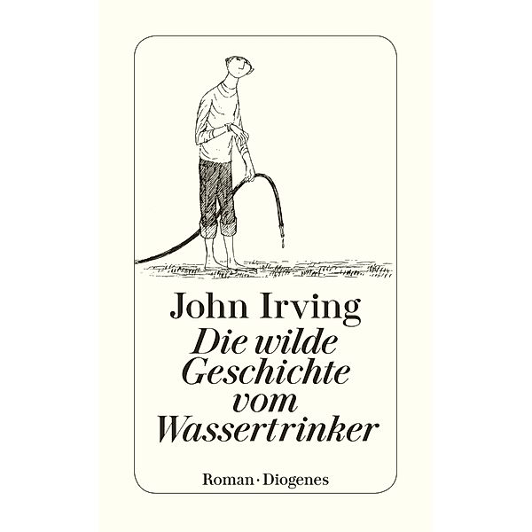 Die wilde Geschichte vom Wassertrinker, John Irving