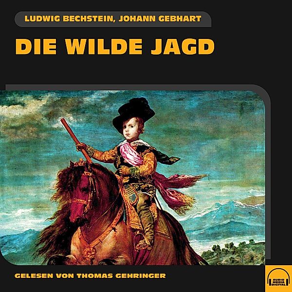 Die wilde Jagd, Ludwig Bechstein, Johann Gebhart