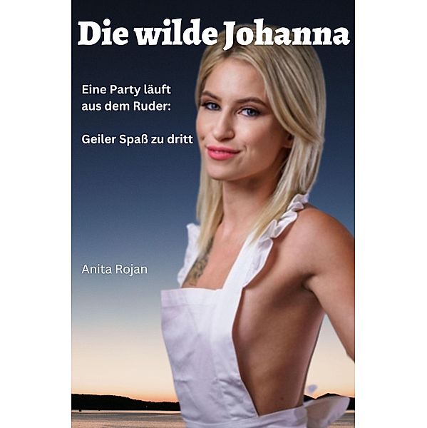 Die wilde Johanna, Anita Rojan