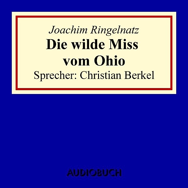 Die wilde Miss vom Ohio, Joachim Ringelnatz