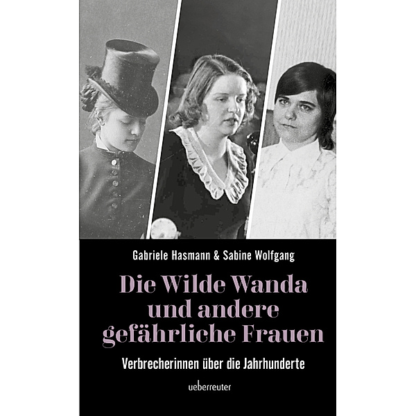 Die Wilde Wanda und andere gefährliche Frauen, Gabriele Hasmann, Sabine Wolfgang