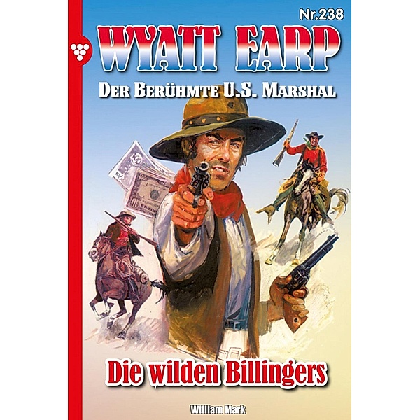 Die wilden Billingers / Wyatt Earp Bd.238, William Mark
