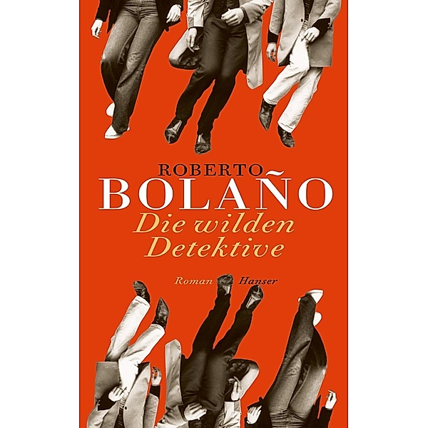 Die wilden Detektive, Roberto Bolaño