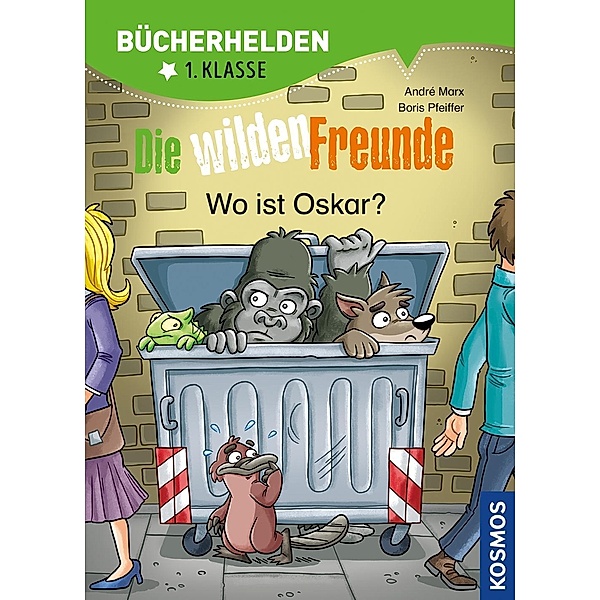 Die wilden Freunde, Bücherhelden 1. Klasse, Wo ist Oskar?; ., André Marx, Boris Pfeiffer