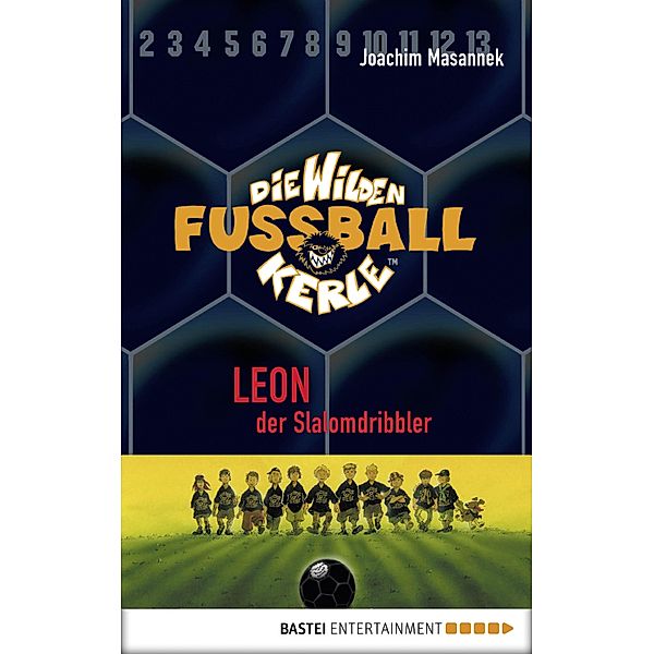 Die Wilden Fußballkerle Band 1: Leon, der Slalomdribbler, Joachim Masannek