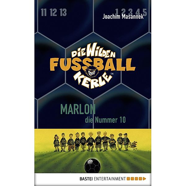 Die Wilden Fußballkerle Band 10: Marlon, die Nummer 10, Joachim Masannek