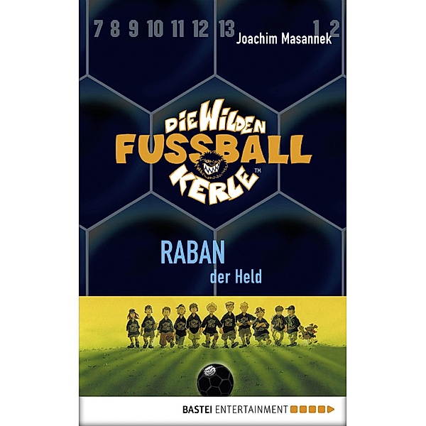 Die Wilden Fußballkerle Band 6: Raban, der Held, Joachim Masannek