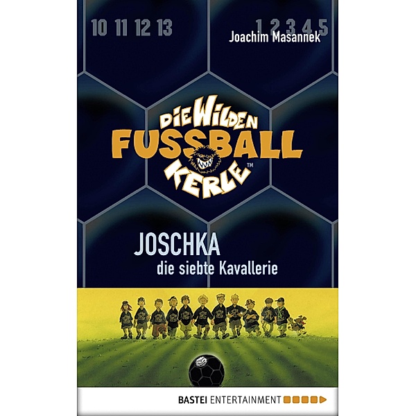 Die Wilden Fußballkerle Band 9: Joschka, die siebte Kavallerie, Joachim Masannek