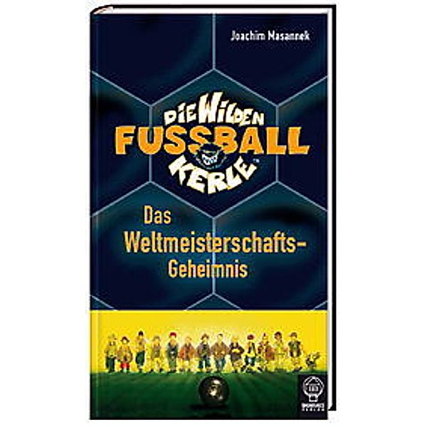 Die wilden Fußballkerle: Das Weltmeisterschafts-Geheimnis, Joachim Masannek