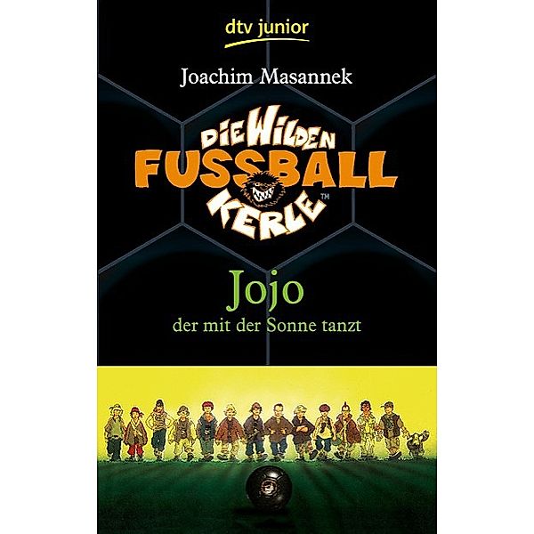 Die wilden Fußballkerle - Jojo, der mit der Sonne tanzt, Joachim Masannek