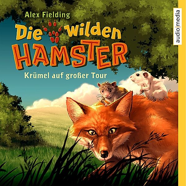 Die wilden Hamster - 1 - Krümel auf grosser Tour, Alex Fielding