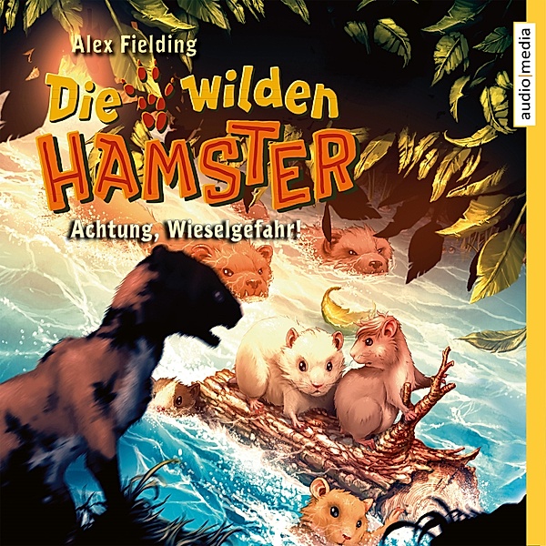 Die wilden Hamster - 2 - Achtung, Wieselgefahr!, Alex Fielding