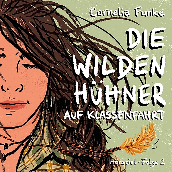Die Wilden Hühner - 2 - Auf Klassenfahrt, Cornelia Funke