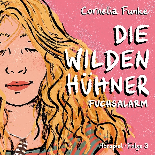 Die Wilden Hühner - 3 - Fuchsalarm, Cornelia Funke