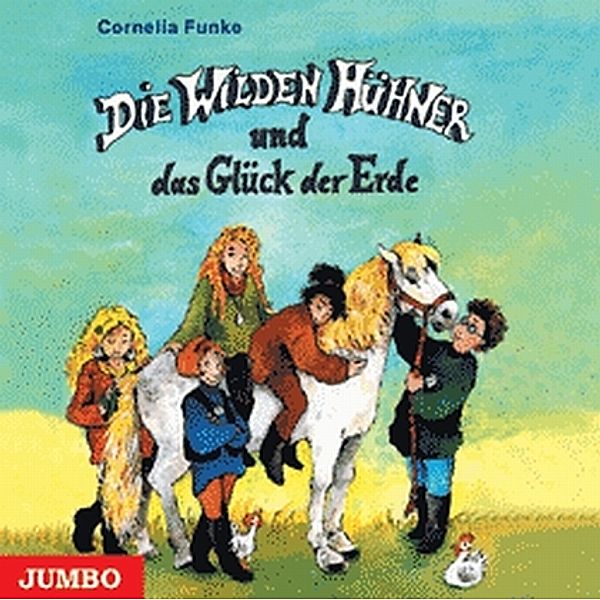 Die Wilden Hühner - 4 - Die Wilden Hühner und das Glück der Erde, Cornelia Funke