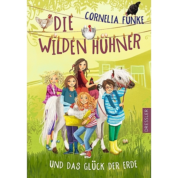 Die Wilden Hühner und das Glück der Erde / Die Wilden Hühner Bd.4, Cornelia Funke