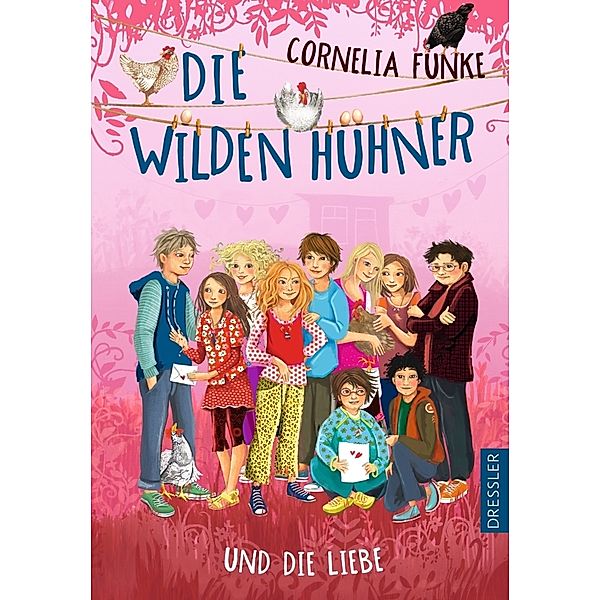 Die wilden Hühner und die Liebe / Die Wilden Hühner Bd.5, Cornelia Funke