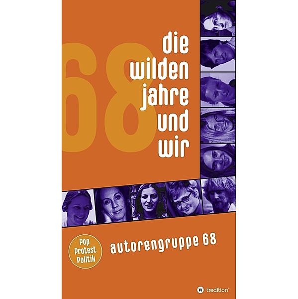 Die wilden Jahre und wir, Autorengruppe