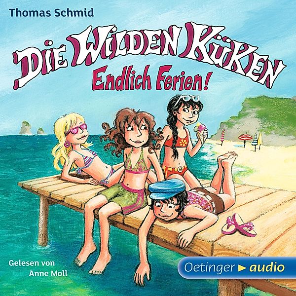 Die Wilden Küken - 3 - Endlich Ferien!, Thomas Schmid