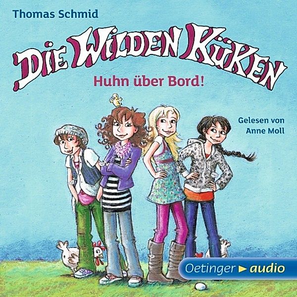 Die Wilden Küken - Die Wilden Küken. Huhn über Bord!, Thomas Schmid