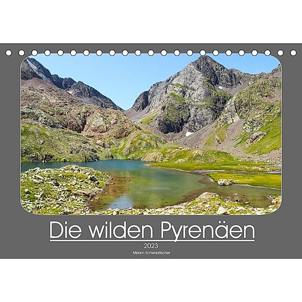 Die wilden Pyrenäen (Tischkalender 2023 DIN A5 quer), Miriam Schwarzfischer