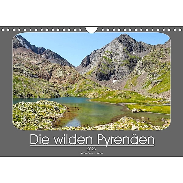 Die wilden Pyrenäen (Wandkalender 2023 DIN A4 quer), Miriam Schwarzfischer