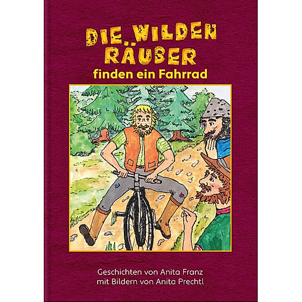 Die wilden Räuber finden ein Fahrrad, Anita Franz