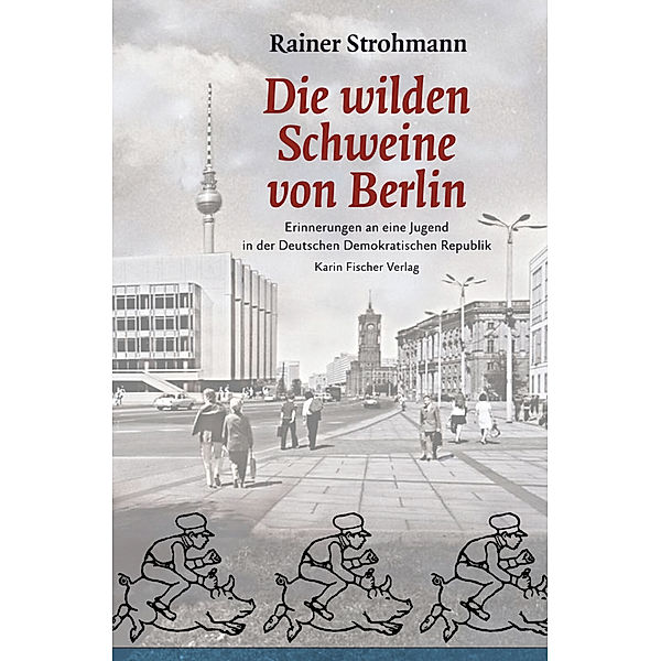 Die wilden Schweine von Berlin, Rainer Strohmann